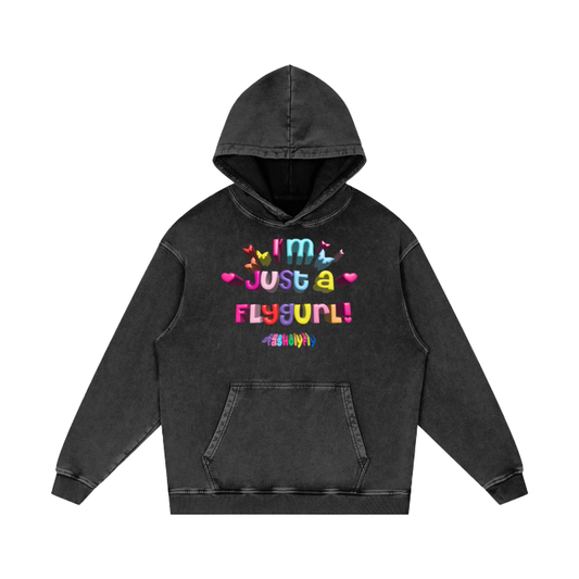 "I'm Just A Fly Gurl" (COLORS).Acid Wash Oversize Hoodie - 420 GSM