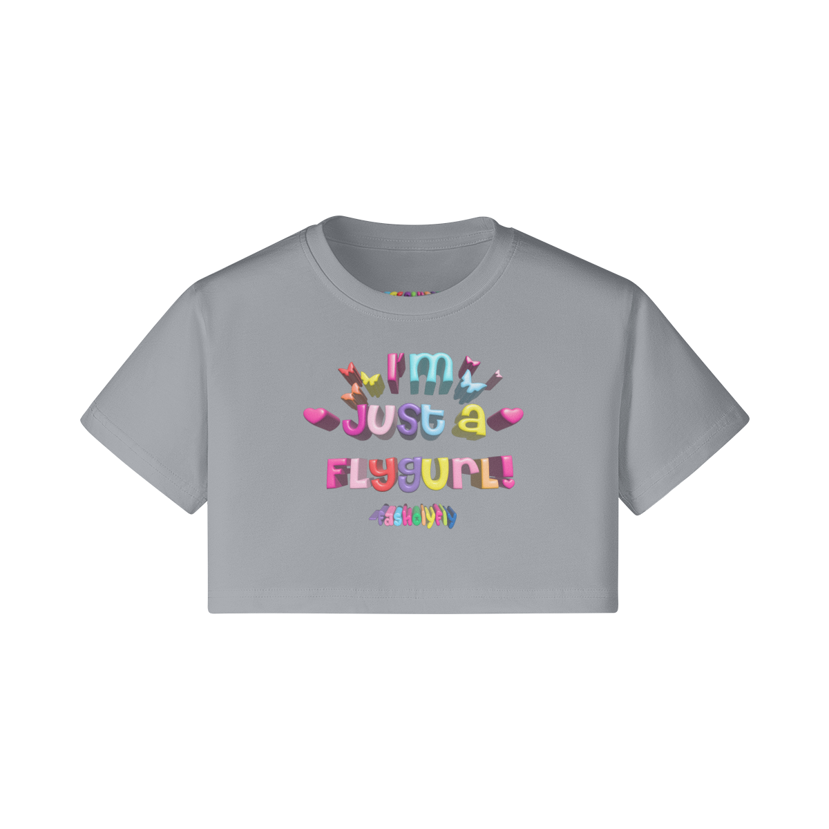 I'm Just A Fly Gurl" Crop Top | 200GSM (COLORS)